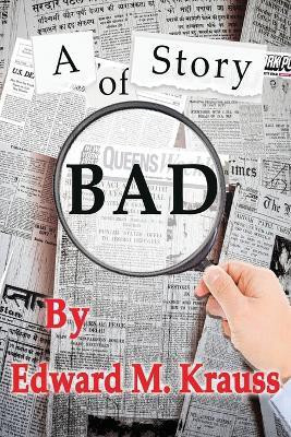 A Story of Bad(English, Paperback, Krauss Edward M)