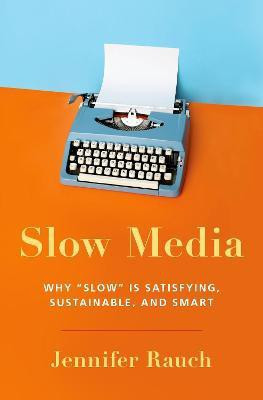 Slow Media(English, Hardcover, Rauch Jennifer)