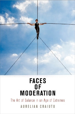 Faces of Moderation(English, Paperback, Craiutu Aurelian)