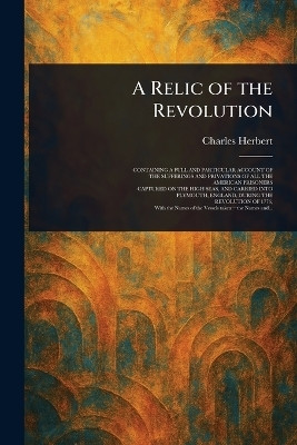A Relic of the Revolution(English, Paperback, Herbert Charles)