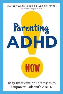 Parenting ADHD Now!(English, Paperback, Taylor-Klaus Elaine)