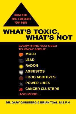 What's Toxic, What's Not(English, Paperback, Ginsberg Gary)