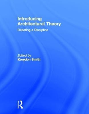 Introducing Architectural Theory(English, Hardcover, Smith Korydon)