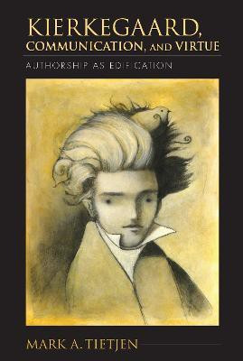 Kierkegaard, Communication, and Virtue(English, Hardcover, Tietjen Mark A.)