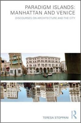 Paradigm Islands: Manhattan and Venice(English, Hardcover, Stoppani Teresa)