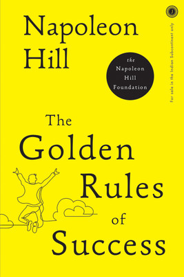 The Golden Rules of Success(English, Paperback, Hill Napoleon)