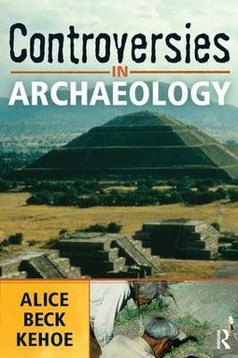Controversies in Archaeology(English, Paperback, Kehoe Alice Beck)