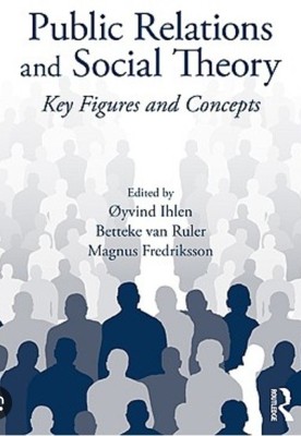 Public Relations and Social Theory(Paperback, Edited by Oyvind Ihlen, Magnus Fredrikson)