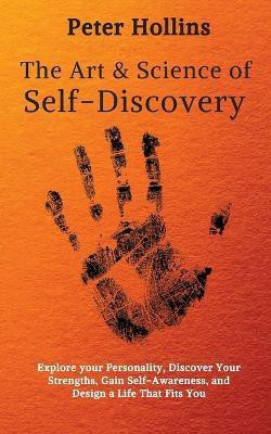 The Art and Science of Self-Discovery(English, Paperback, Hollins Peter)