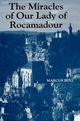 The Miracles of Our Lady of Rocamadour(English, Hardcover, Bull Marcus)
