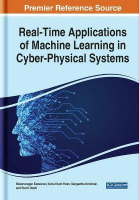 Handbook of Research on Real-Time Applications of Machine Learning in Cyber-Physical Systems(English, Hardcover, unknown)
