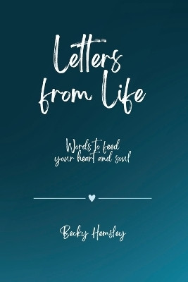 Letters from Life: Words to feed your heart and soul(English, Paperback, Hemsley)