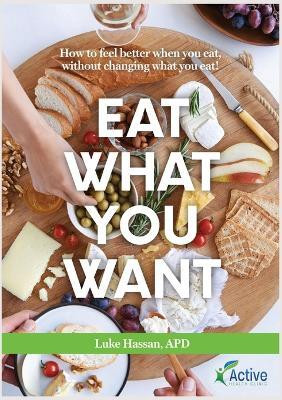 Eat What You Want(English, Paperback, Hassan Luke M)