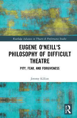 Eugene O'Neill's Philosophy of Difficult Theatre(English, Hardcover, Killian Jeremy)