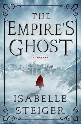 The Empire's Ghost(English, Hardcover, Steiger Isabelle)