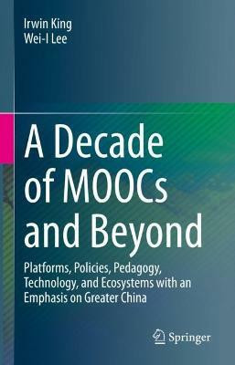 A Decade of MOOCs and Beyond(English, Hardcover, King Irwin)