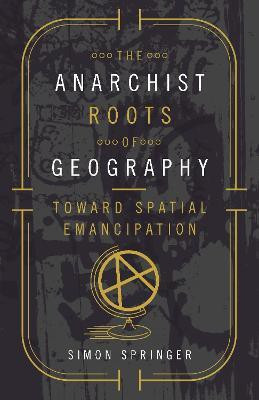 The Anarchist Roots of Geography(English, Paperback, Springer Simon)