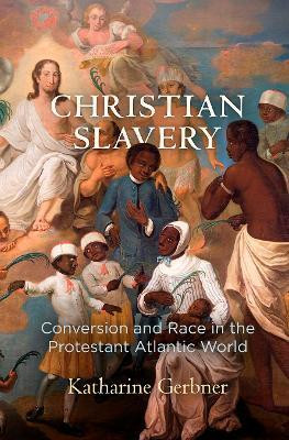 Christian Slavery(English, Electronic book text, Gerbner Katharine)