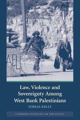Law, Violence and Sovereignty Among West Bank Palestinians(English, Paperback, Kelly Tobias)