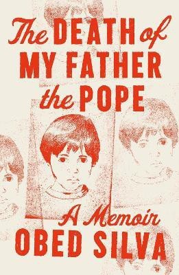 The Death of My Father the Pope(English, Hardcover, Silva Obed)