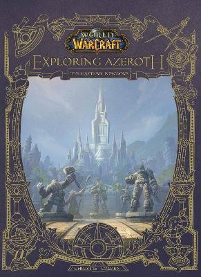 World of Warcraft: Exploring Azeroth - The Eastern Kingdoms(English, Hardcover, unknown)
