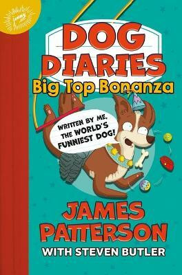Dog Diaries: Big Top Bonanza(English, Hardcover, Patterson James)
