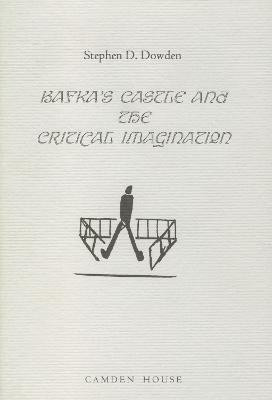 Kafka's The Castle and the Critical Imagination(English, Hardcover, Dowden Stephen D.)
