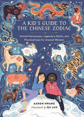 A Kid's Guide to the Chinese Zodiac(English, Hardcover, Hwang Aaron)