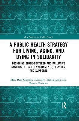 A Public Health Strategy for Living, Aging and Dying in Solidarity(English, Paperback, Morrissey Mary Beth)