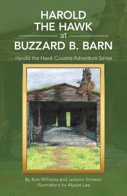 Harold the Hawk at Buzzard B. Barn(English, Paperback, Williams Bob)