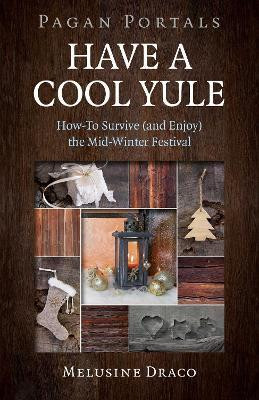 Pagan Portals - Have a Cool Yule(English, Electronic book text, Draco Melusine)