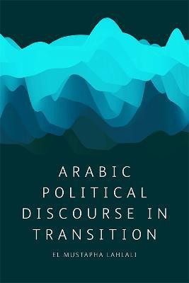Arabic Political Discourse in Transition(English, Hardcover, Lahlali El Mustapha)