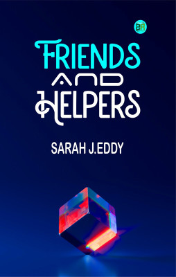 Friends and Helpers(Paperback, Sarah J.eddy)