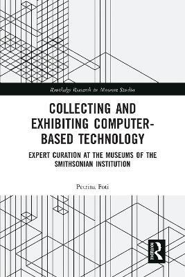 Collecting and Exhibiting Computer-Based Technology(English, Paperback, Foti Petrina)