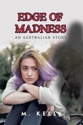 Edge of Madness(English, Paperback, Kelly M)