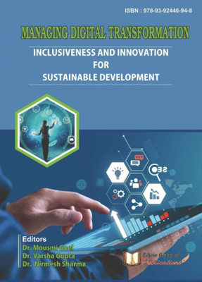 Managing Digital Transformation: Inclusiveness and Innovation for Sustainable Development(Paperback, Dr. Mousmi Goel, Dr. Varsha Gupta, Dr. Nimesh Sharma)