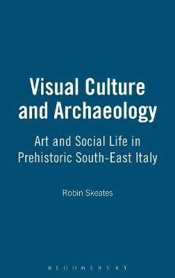 Visual Culture and Archaeology(English, Hardcover, Skeates Robin)