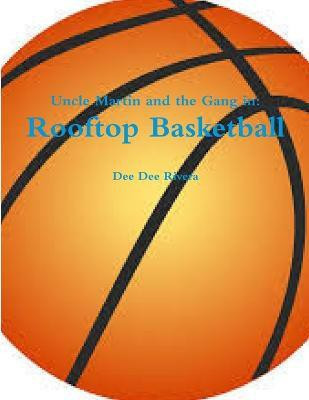 Rooftop Basketball(English, Paperback, Rivera Dee Dee)