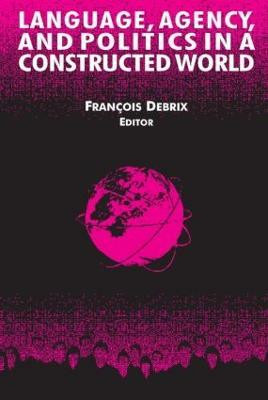 Language, Agency, and Politics in a Constructed World(English, Paperback, Debrix Francois)