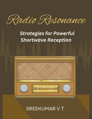 Radio Resonance(English, Paperback, Sreekumar V T)