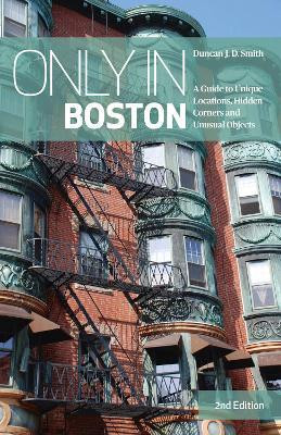 Only in Boston(English, Paperback, Smith Duncan J.D.)