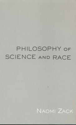 Philosophy of Science and Race(English, Paperback, Zack Naomi)