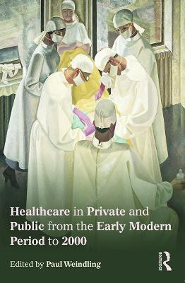 Healthcare in Private and Public from the Early Modern Period to 2000(English, Paperback, unknown)