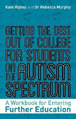 Getting the Best Out of College for Students on the Autism Spectrum(English, Paperback, Ripley Kate)