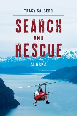 Search and Rescue Alaska(English, Paperback, Salcedo Tracy)