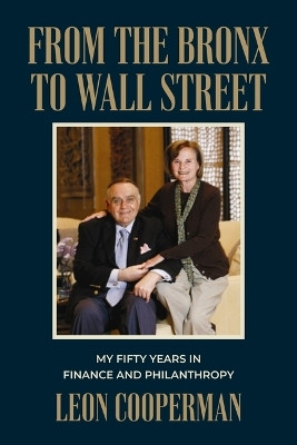 From The Bronx To Wall Street(English, Hardcover, Cooperman Leon)