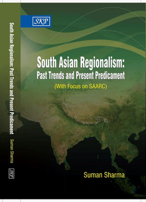 South Asian Regionalism:Past Trends and Present Predicament(Hardcover, Suman Sharma)