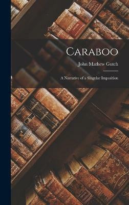 Caraboo(English, Hardcover, Gutch John Mathew)