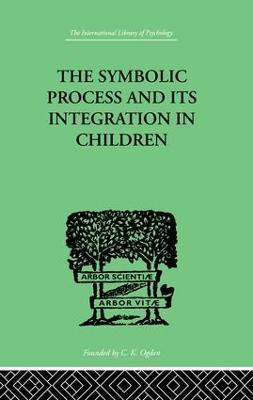 The Symbolic Process and Its Integration In Children(English, Paperback, Markey John F)