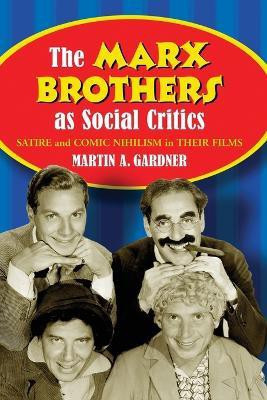 The Marx Brothers as Social Critics(English, Paperback, Gardner Martin A.)